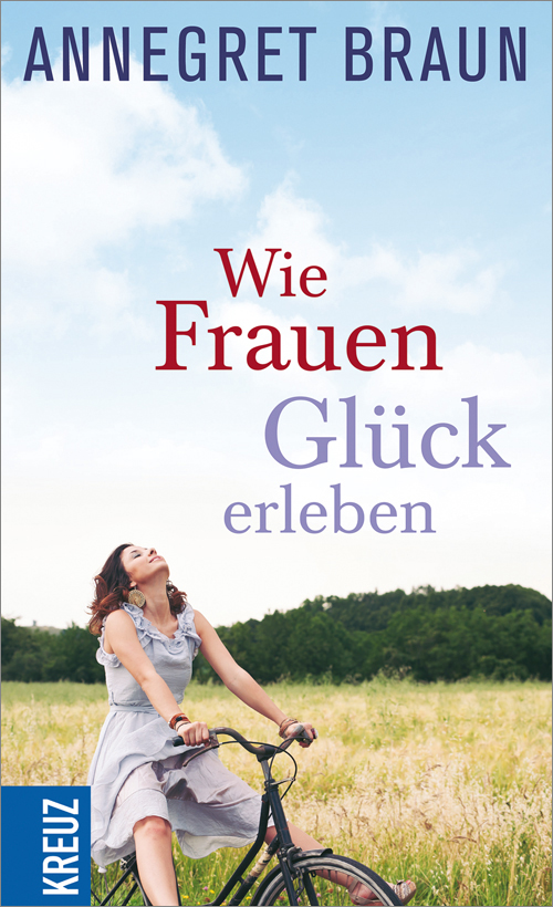 Wie Frauen Gl&uuml;ck erleben